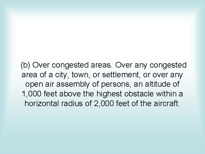 (b) Over congested areas. Over any congested area of a city, town, or settlement, (b) Over congested areas. Over any congested area of a city, town, or settlement,