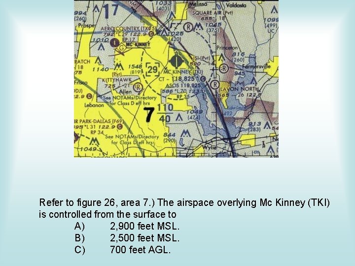 Refer to figure 26, area 7. ) The airspace overlying Mc Kinney (TKI) is Refer to figure 26, area 7. ) The airspace overlying Mc Kinney (TKI) is