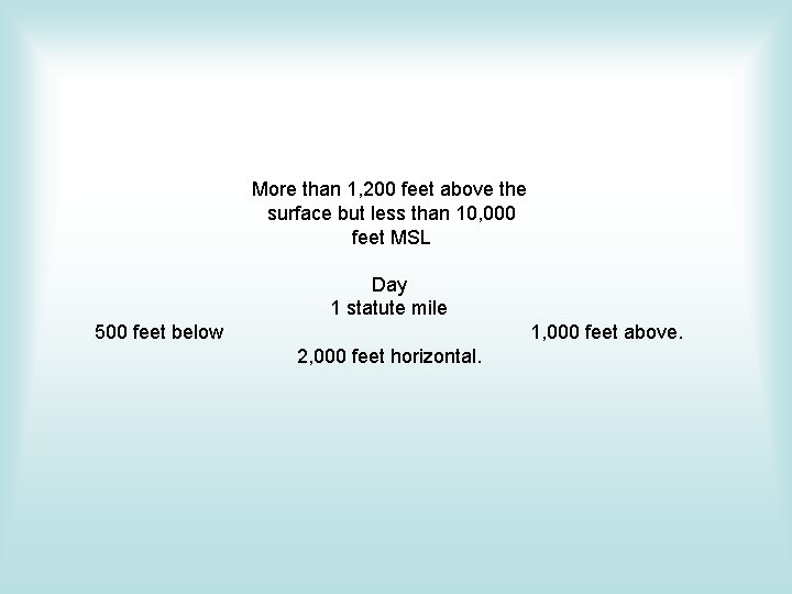 More than 1, 200 feet above the surface but less than 10, 000 feet More than 1, 200 feet above the surface but less than 10, 000 feet