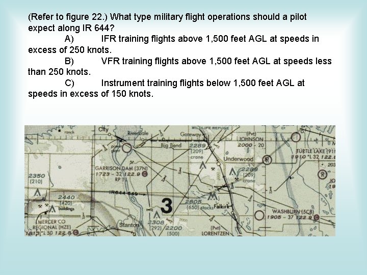 (Refer to figure 22. ) What type military flight operations should a pilot expect (Refer to figure 22. ) What type military flight operations should a pilot expect