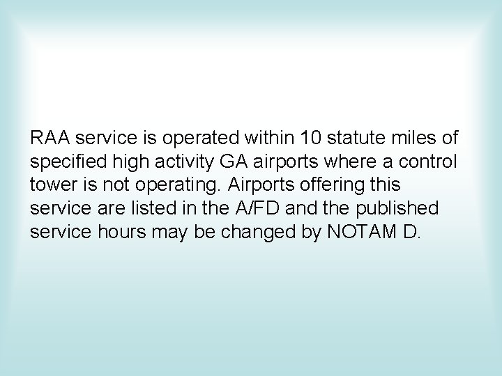 RAA service is operated within 10 statute miles of specified high activity GA airports RAA service is operated within 10 statute miles of specified high activity GA airports