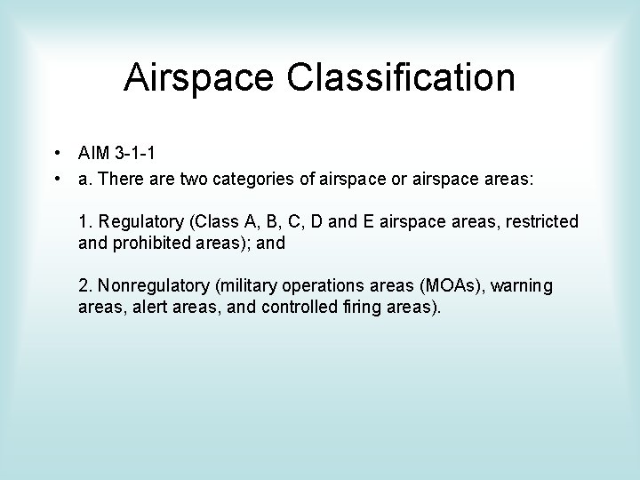 Airspace Classification • AIM 3 -1 -1 • a. There are two categories of Airspace Classification • AIM 3 -1 -1 • a. There are two categories of