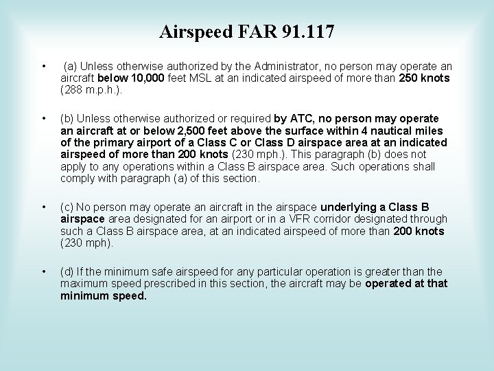 Airspeed FAR 91. 117 • (a) Unless otherwise authorized by the Administrator, no person Airspeed FAR 91. 117 • (a) Unless otherwise authorized by the Administrator, no person