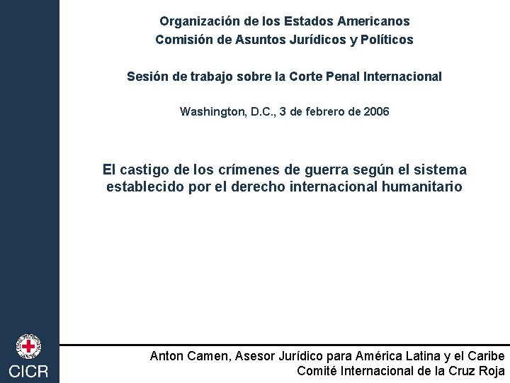 Organización de los Estados Americanos Comisión de Asuntos Jurídicos y Políticos Sesión de trabajo