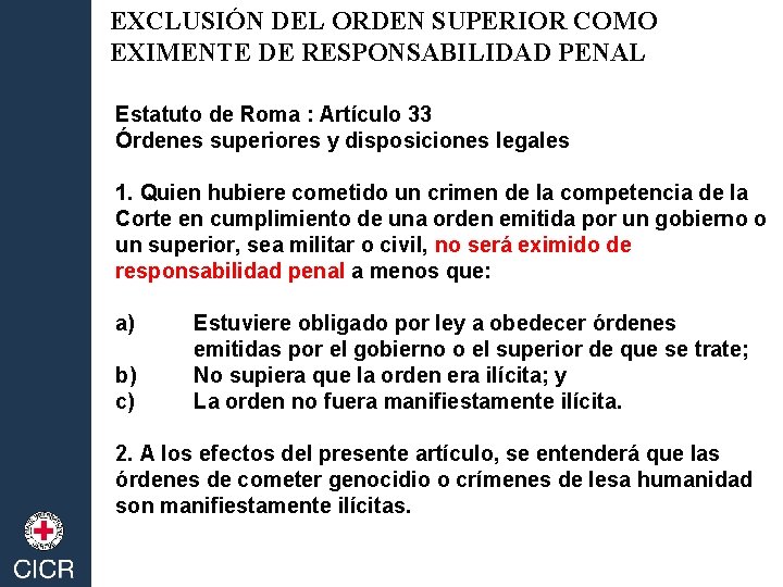 EXCLUSIÓN DEL ORDEN SUPERIOR COMO EXIMENTE DE RESPONSABILIDAD PENAL Estatuto de Roma : Artículo