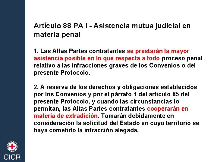 Artículo 88 PA I - Asistencia mutua judicial en materia penal 1. Las Altas