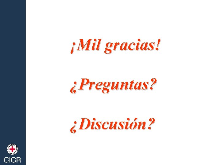 ¡Mil gracias! ¿Preguntas? ¿Discusión? 