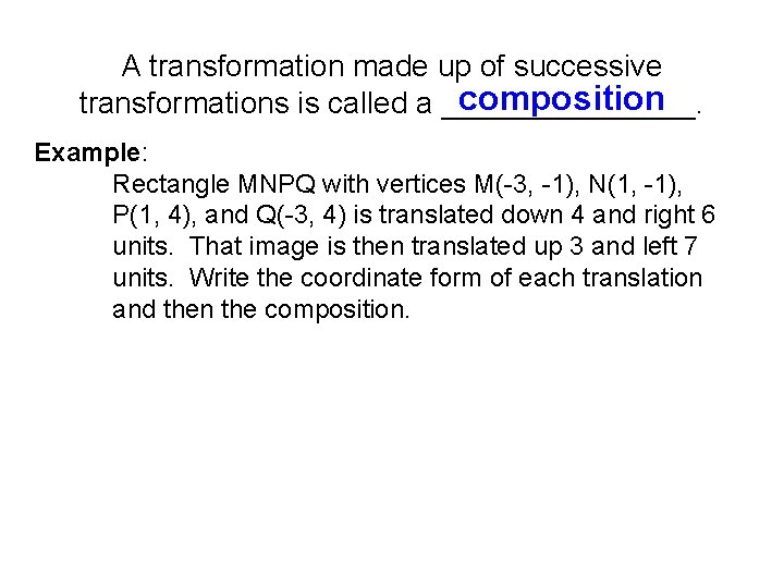 A transformation made up of successive composition transformations is called a ________. Example: Rectangle
