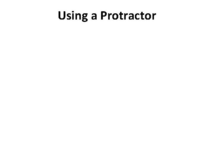 Using a Protractor 