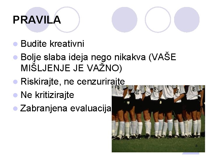 PRAVILA l Budite kreativni l Bolje slaba ideja nego nikakva (VAŠE MIŠLJENJE JE VAŽNO)