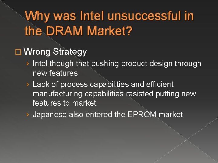 Why was Intel unsuccessful in the DRAM Market? � Wrong Strategy › Intel though