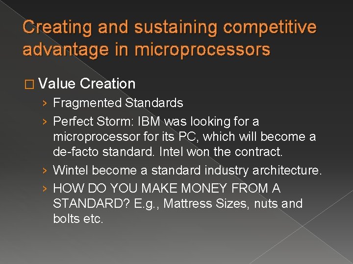 Creating and sustaining competitive advantage in microprocessors � Value Creation › Fragmented Standards ›