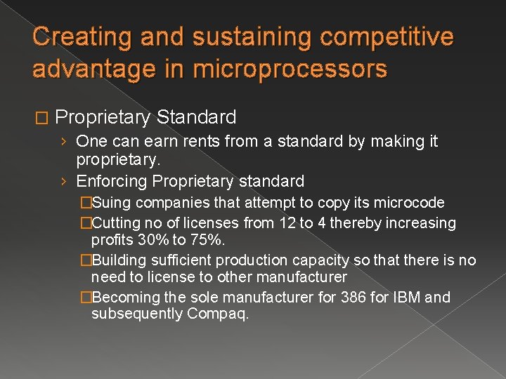 Creating and sustaining competitive advantage in microprocessors � Proprietary Standard › One can earn