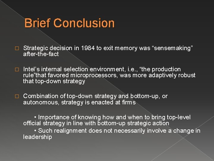 Brief Conclusion � Strategic decision in 1984 to exit memory was “sensemaking” after-the-fact �