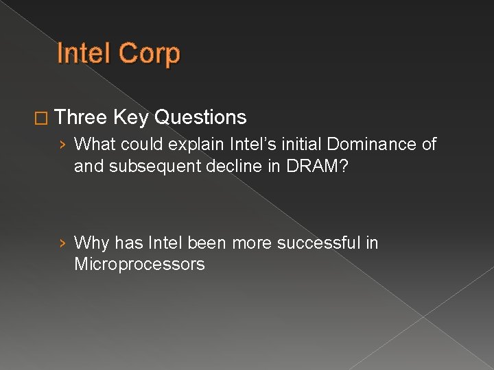 Intel Corp � Three Key Questions › What could explain Intel’s initial Dominance of