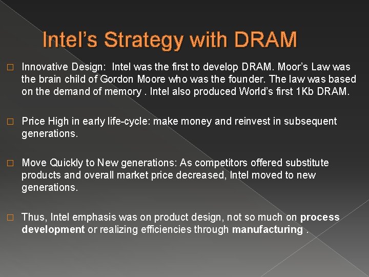 Intel’s Strategy with DRAM � Innovative Design: Intel was the first to develop DRAM.