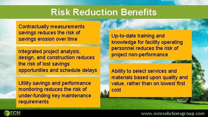 Risk Reduction Benefits Contractually measurements savings reduces the risk of savings erosion over time