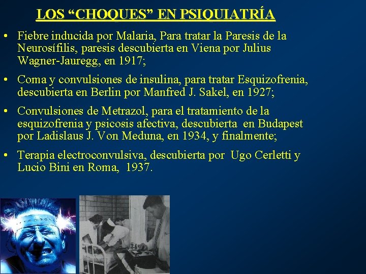 LOS “CHOQUES” EN PSIQUIATRÍA • Fiebre inducida por Malaria, Para tratar la Paresis de