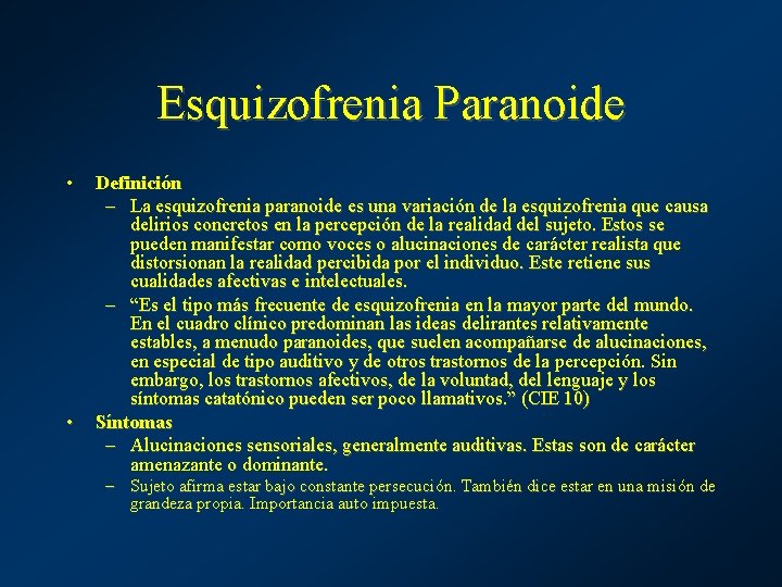 Esquizofrenia Paranoide • • Definición – La esquizofrenia paranoide es una variación de la