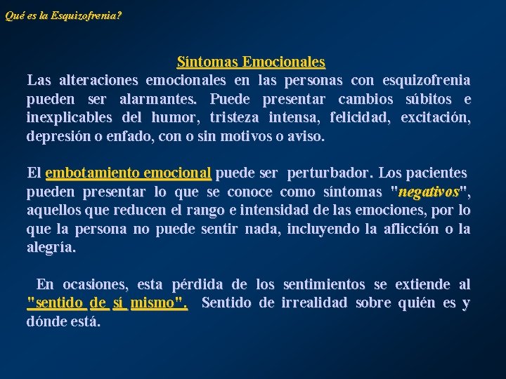 Qué es la Esquizofrenia? Síntomas Emocionales Las alteraciones emocionales en las personas con esquizofrenia