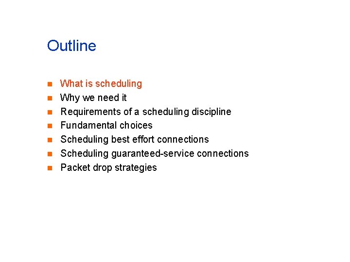 Outline n n n n What is scheduling Why we need it Requirements of