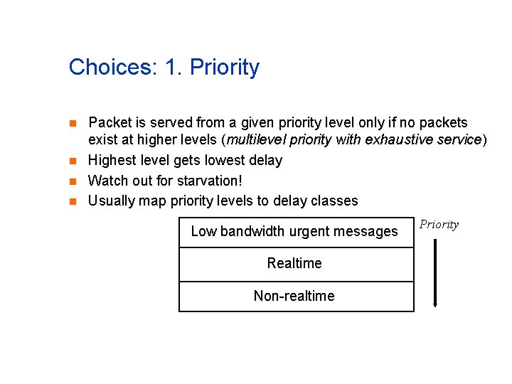 Choices: 1. Priority n n Packet is served from a given priority level only