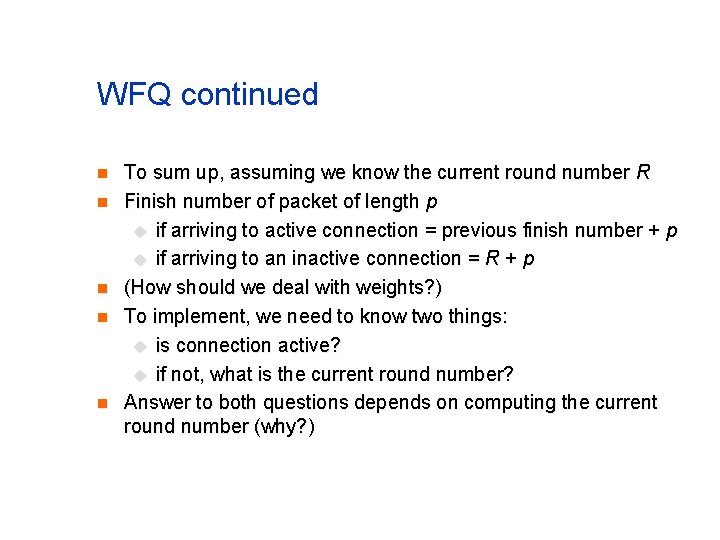 WFQ continued n n n To sum up, assuming we know the current round