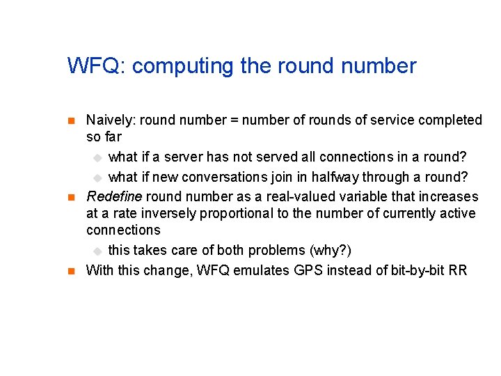 WFQ: computing the round number n n n Naively: round number = number of
