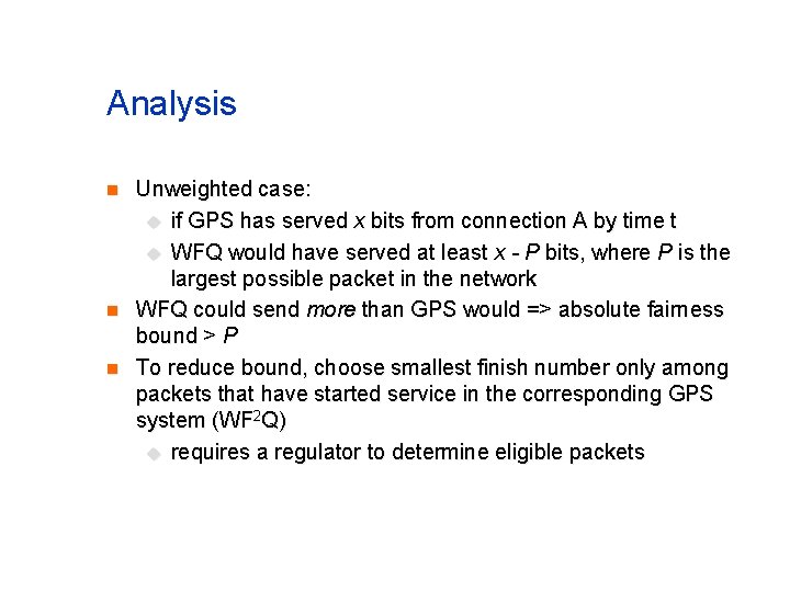Analysis n n n Unweighted case: u if GPS has served x bits from