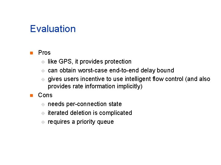 Evaluation n n Pros u like GPS, it provides protection u can obtain worst-case