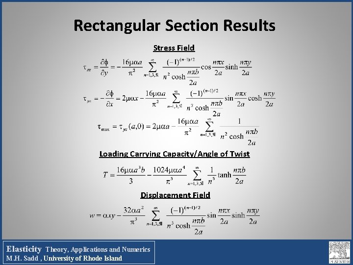 Rectangular Section Results Stress Field Loading Carrying Capacity/Angle of Twist Displacement Field Elasticity Theory, Rectangular Section Results Stress Field Loading Carrying Capacity/Angle of Twist Displacement Field Elasticity Theory,