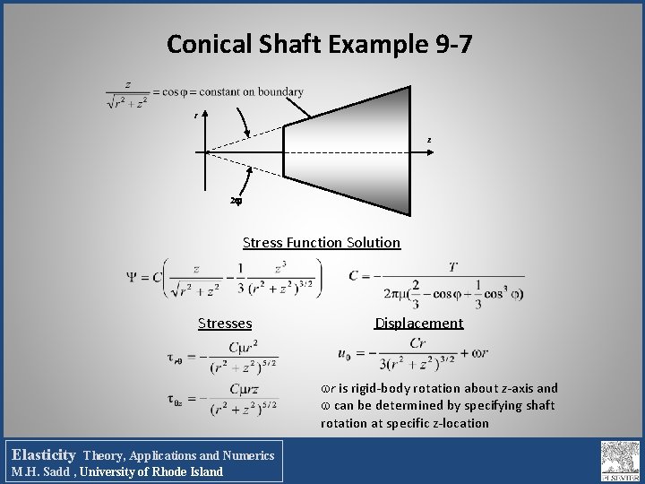 Conical Shaft Example 9 -7 r z 2 Stress Function Solution Stresses Displacement r Conical Shaft Example 9 -7 r z 2 Stress Function Solution Stresses Displacement r