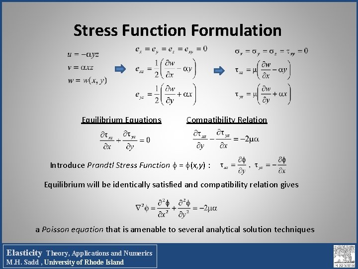 Stress Function Formulation Equilibrium Equations Compatibility Relation Introduce Prandtl Stress Function = (x, y) Stress Function Formulation Equilibrium Equations Compatibility Relation Introduce Prandtl Stress Function = (x, y)