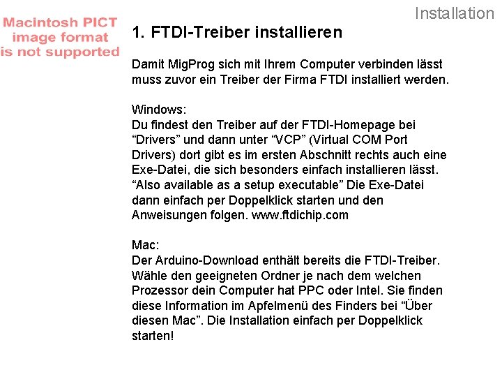 1. FTDI-Treiber installieren Installation Damit Mig. Prog sich mit Ihrem Computer verbinden lässt muss