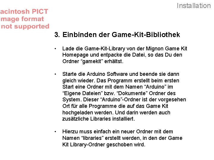 Installation 3. Einbinden der Game-Kit-Bibliothek • Lade die Game-Kit-Library von der Mignon Game Kit