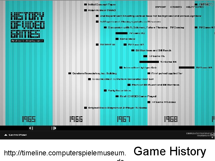 Intro http: //timeline. computerspielemuseum. Game History 