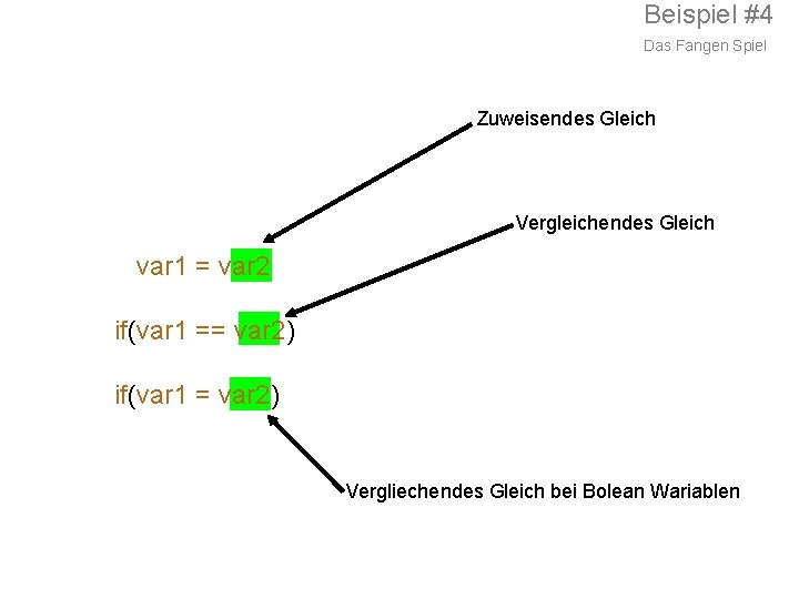 Beispiel #4 Das Fangen Spiel Zuweisendes Gleich Vergleichendes Gleich var 1 = var 2