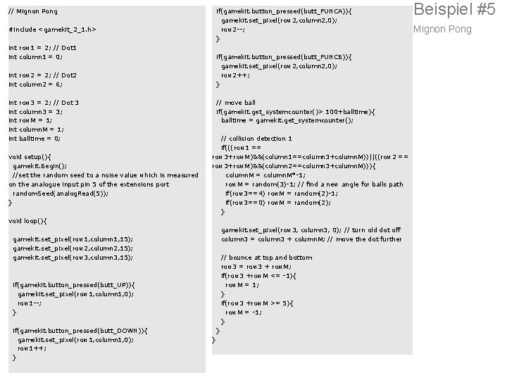 // Mignon Pong if(gamekit. button_pressed(butt_FUNCA)){ gamekit. set_pixel(row 2, column 2, 0); row 2 --;