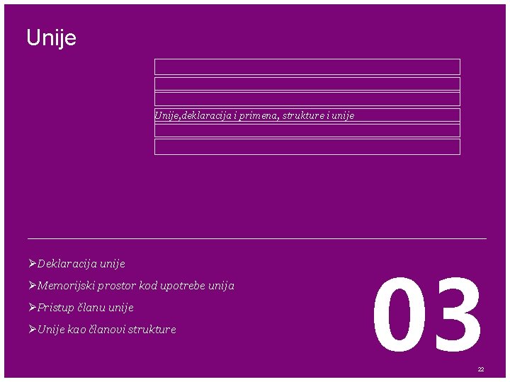 Unije, deklaracija i primena, strukture i unije ØDeklaracija unije ØMemorijski prostor kod upotrebe unija