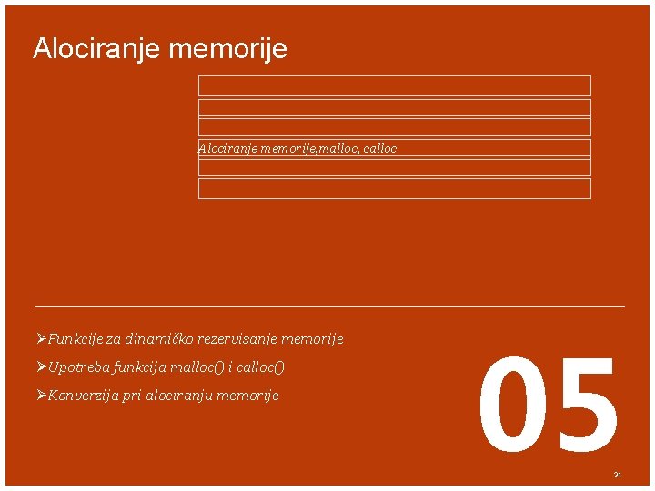 Alociranje memorije, malloc, calloc ØFunkcije za dinamičko rezervisanje memorije ØUpotreba funkcija malloc() i calloc()