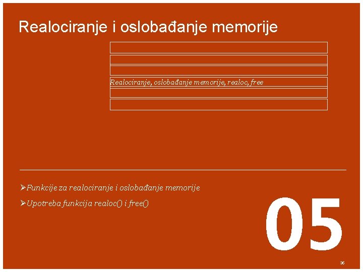 Realociranje i oslobađanje memorije Realociranje, oslobađanje memorije, realoc, free ØFunkcije za realociranje i oslobađanje