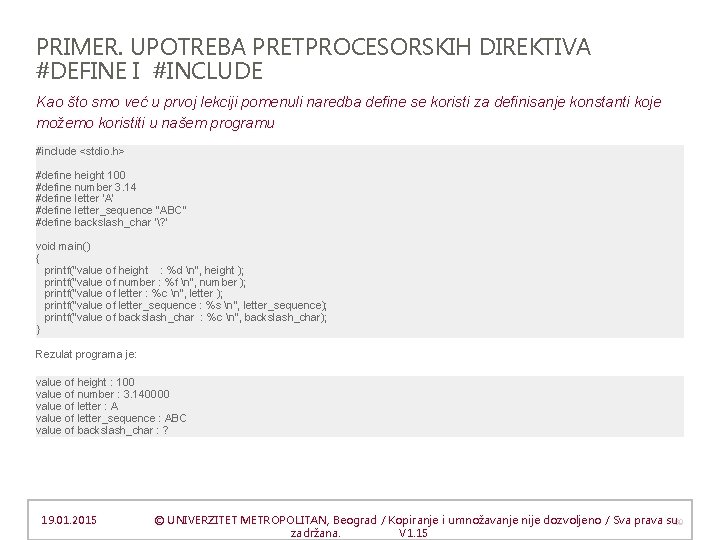 PRIMER. UPOTREBA PRETPROCESORSKIH DIREKTIVA #DEFINE I #INCLUDE Kao što smo već u prvoj lekciji