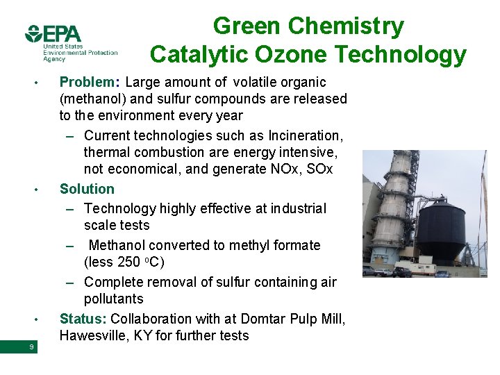 Green Chemistry Catalytic Ozone Technology • • • 9 Problem: Large amount of volatile