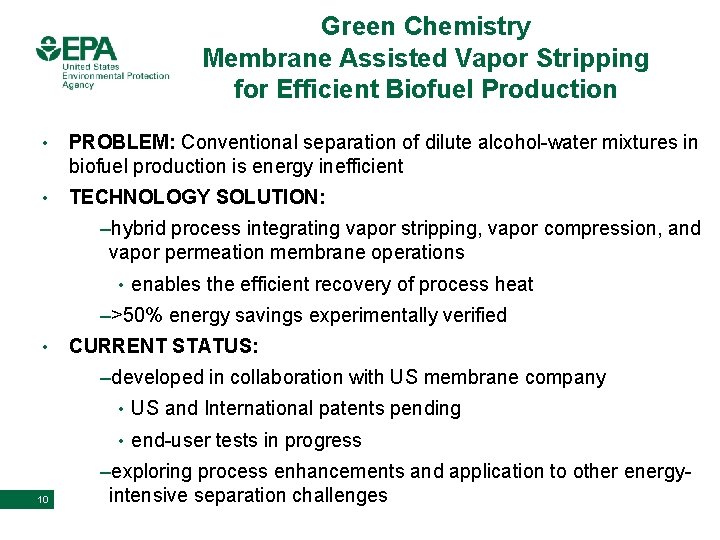 Green Chemistry Membrane Assisted Vapor Stripping for Efficient Biofuel Production • PROBLEM: Conventional separation