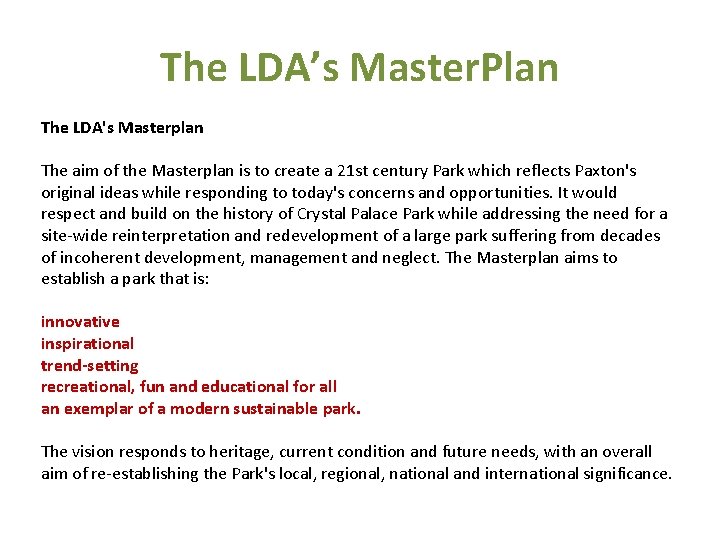 The LDA’s Master. Plan The LDA's Masterplan The aim of the Masterplan is to