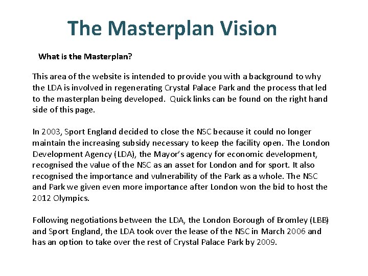 The Masterplan Vision What is the Masterplan? This area of the website is intended
