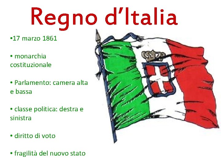 Regno d’Italia • 17 marzo 1861 • monarchia costituzionale • Parlamento: camera alta e