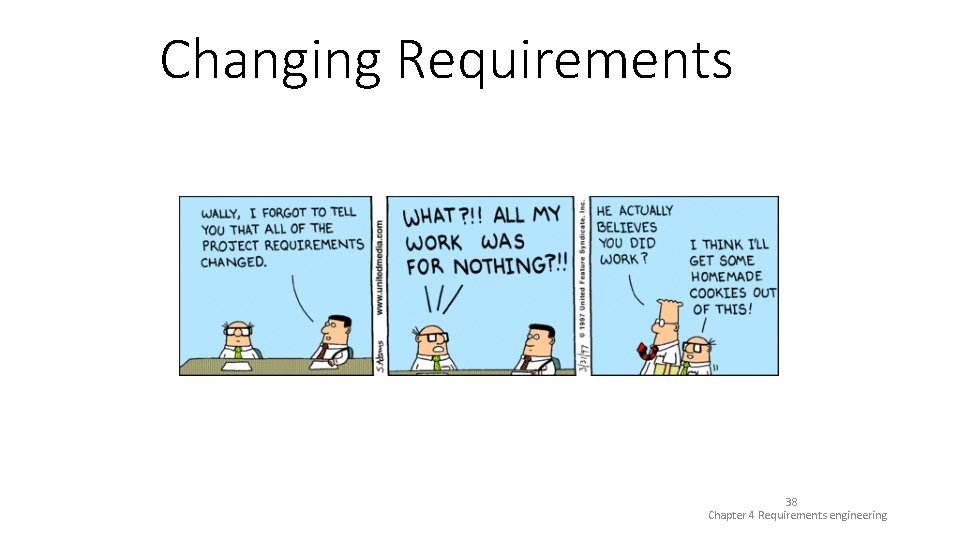 Changing Requirements 38 Chapter 4 Requirements engineering 