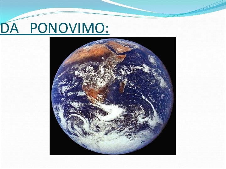 DA PONOVIMO: 