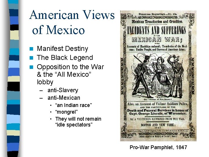 American Views of Mexico Manifest Destiny n The Black Legend n Opposition to the